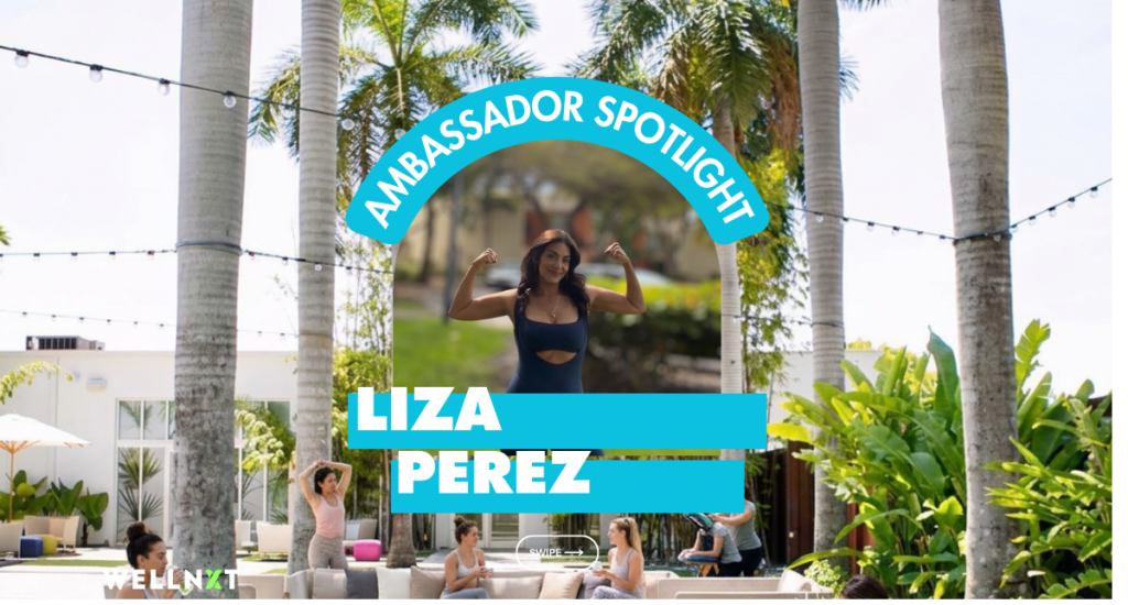 Meet WellNXT Ambassador Liza Perez, a Miami-based wellness advocate inspiring women over 40 to feel strong, confident, and energized through community, movement, and sustainable habits.